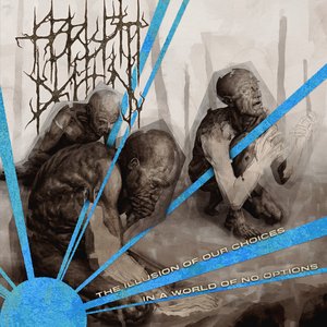 Image for 'The Illusion of Our Choices in a World of No Options'