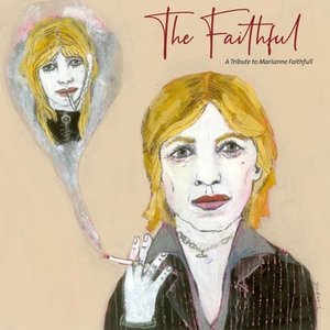 Bild für 'The Faithful: A Tribute to Marianne Faithfull'