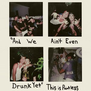 Imagen de 'And we ain't even drunk yet'