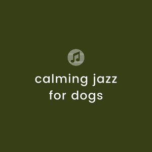 Imagem de 'Calming Jazz For Dogs'