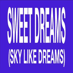 Image for 'Sweet Dreams (Sky like Dreams)'