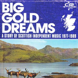 Изображение для 'Big Gold Dreams: a Story of Scottish Independent Music 1977-1989'