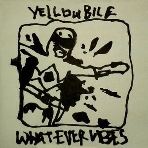 'Yellow Bile / Whatever Vibes'の画像