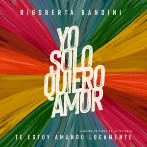 Image for 'Yo Solo Quiero Amor (From "Te Estoy Amando Locamente")'