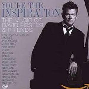 Imagen de 'You're The Inspiration: The Music Of David Foster And Friends (Int'l DMD)'