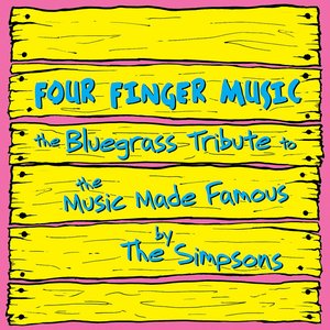 Image for 'The Bluegrass Tribute to the Music Made Famous by The Simpsons Performed by Hit & Run Bluegrass: Four Finger Music'