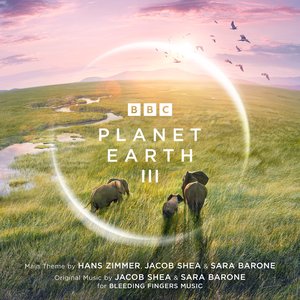 Bild för 'Planet Earth III (Original Television Soundtrack)'