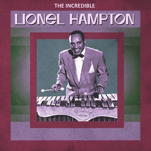Image for 'The Incredible Lionel Hampton'