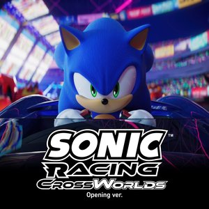 Image for 'Sonic Racing - Cross the Worlds - (Opening ver.)'