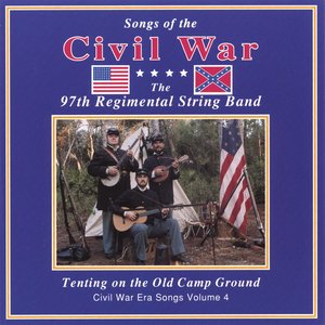 Image for 'Tenting on the Old Camp Ground: Civil War Era Songs, Vol. IV'