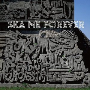Image for 'SKA ME FOREVER'