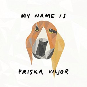 'My Name Is Friska Viljor' için resim