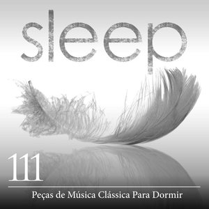 Bild für 'Sleep: 111 Peças de Música Clássica Para Dormir'