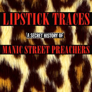 Image for 'Lipstick Traces (A Secret History of Manic Street Preachers)'