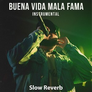 Image for 'Buena Vida Mala Fama Slow Reverb (Instrumental)'