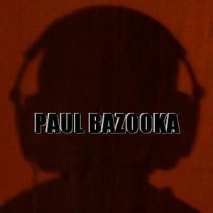 Image for 'Paul Bazooka'