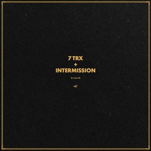 Image for '7 Trx + Intermission'