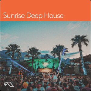 Image for 'Anjunadeep presents 'Sunrise Deep House' (DJ Mix)'