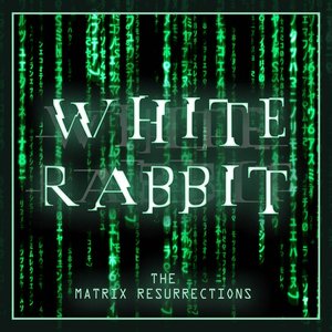 Image for 'White Rabbit (From 'The Matrix Resurrections' Trailer) [Epic Version]'
