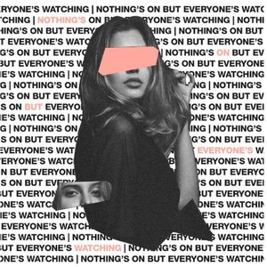 “Nothing's on but Everyone's Watching”的封面