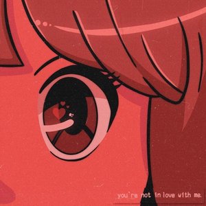 Image for 'you're not in love with me'