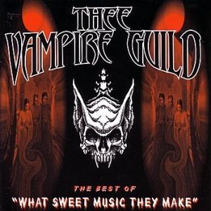 Imagem de 'Thee Vampire Guild - The Best Of "What Sweet Music They Make"'