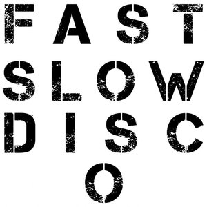 Image for 'Fast Slow Disco - Single'
