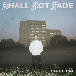 Imagem de 'Shall Not Fade: Earth Trax (DJ Mix)'