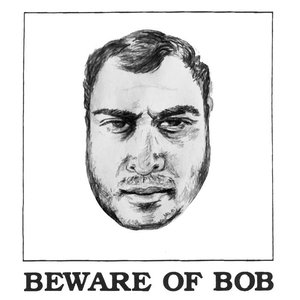 Imagen de 'Beware of Bob'