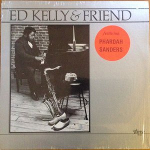 Image for 'Ed Kelly & Pharoah Sanders'