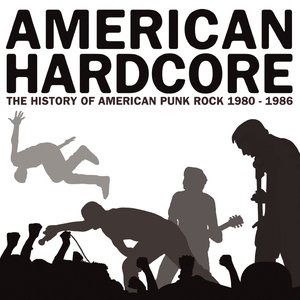 Image for 'American Hardcore: The History Of American Punk Rock 1980-1986 [w/interactive booklet]'