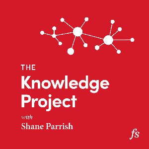 Изображение для 'The Knowledge Project with Shane Parrish'