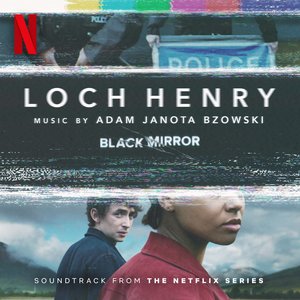 Bild för 'Loch Henry (Soundtrack from the Netflix Series 'Black Mirror')'
