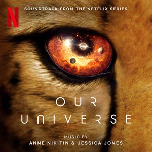 Изображение для 'Our Universe: Season 1 (Soundtrack from the Netflix Series)'