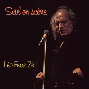 Image for 'Seul en scène Léo Ferré 73 (Live)'