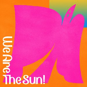 Image for 'We Are the Sun!'