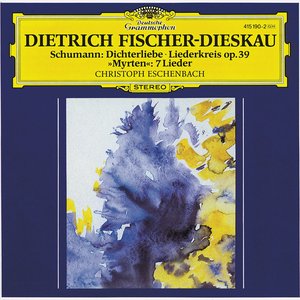 Изображение для 'Schumann: Dichterliebe; Liederkreis op.39; Selection from "Myrten"'