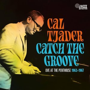Imagem de 'Catch The Groove (Live at The Penthouse 1963-1967)'