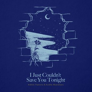 'I Just Couldn't Save You Tonight (Story of Kale - Original Motion Picture Soundtrack)' için resim