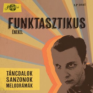 Image for 'Táncdalok, Sanzonok, Melodrámák'