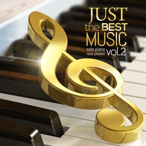 Image for 'JUST THE BEST MUSIC Vol. 2 Solo Piano Relax Playlist'