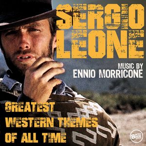 Изображение для 'Sergio Leone: Greatest Western Themes of all Time'