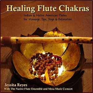 Image for 'Healing Flute Chakras (Native American & Indian Flute For Massage, Spa, Yoga & Relaxation)'