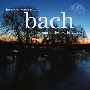 Image for 'The Most Relaxing Bach Album in the World... Ever!'