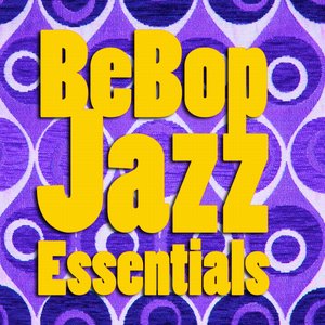 Image for 'BeBop Jazz Essentials'