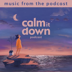 Zdjęcia dla 'Calm It Down: Music From The Podcast'