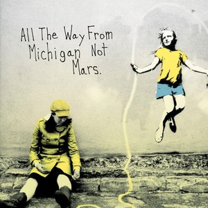 Image for 'All the Way from Michigan Not Mars (Audio Version)'