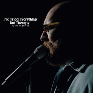 Image for 'I've Tried Everything But Therapy (Part 1) [Live]'