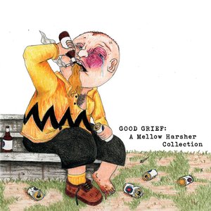 Image for 'GOOD GRIEF: A Mellow Harsher Collection, Pt. 1'