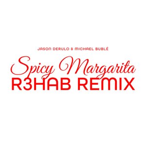 Imagem de 'Spicy Margarita (R3HAB Remix)'